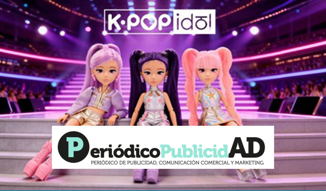 El Periódico de la PublicidAD analiza el lanzamiento de las nuevas muñecas de IMC Toys inspiradas en el K-Pop